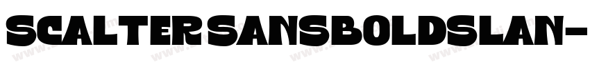Scalter SansBoldSlan字体转换 Scalter SansBoldSlan字体转换